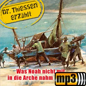 Produktbild des Artikels Dr. Thiessen erzählt: Was Noah nicht mit in die Arche nahm (MP3-Hörspiel - Download)