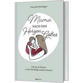 Produktbild des Artikels Mama nach dem Herzen Gottes (Buch - Gebunden)