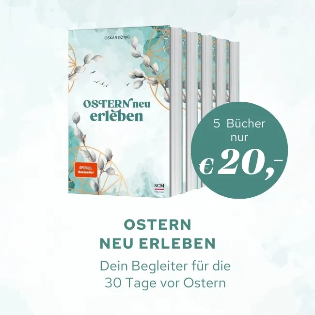 Ostern neu erleben - Das Begleitbuch für die 4 Wochen vor Ostern