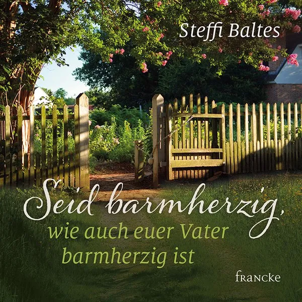 Produktbild des Artikels Seid barmherzig, wie auch euer Vater barmherzig ist (Buch - Geheftet)
