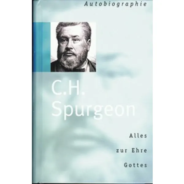 Produktbild des Artikels C. H. Spurgeon - Alles zur Ehre Gottes (Buch - Gebunden)