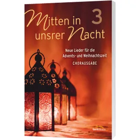 Produktbild des Artikels Mitten in unsrer Nacht 3 - Chorpartitur (Liederbuch - Geheftet)