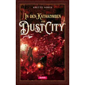 Produktbild des Artikels In den Katakomben von Dust City (Buch - Gebunden)
