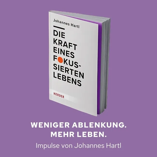 Weniger Ablenkung. Mehr Leben. Impulse von Johannes Hartl.