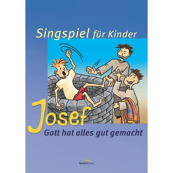 Produktbild des Artikels Josef: Gott hat alles gut gemacht (Arbeitsheft/digital) (Noten - Download)