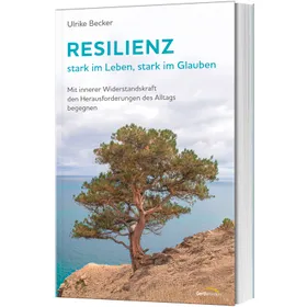 Produktbild des Artikels Resilienz - stark im Leben, stark im Glauben (Buch - Klappenbroschur)