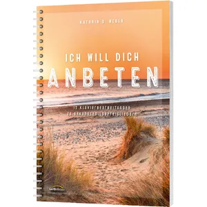 Produktbild des Artikels Ich will dich anbeten (Liederbuch - Spiralbindung)