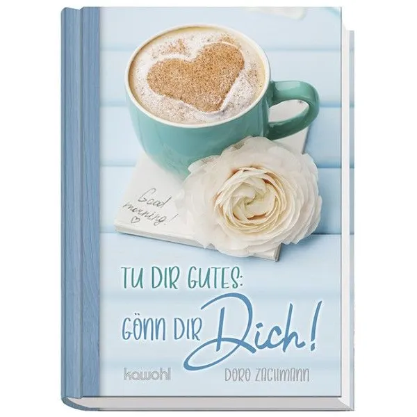 Produktbild des Artikels Tu dir Gutes: Gönn dir DICH! (Buch - Hardcover)