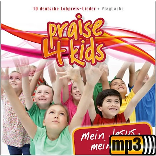 Produktbild des Artikels Praise 4 Kids - Mein Jesus, mein Retter (MP3-Album - Download)