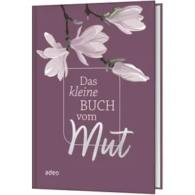 Produktbild des Artikels Das kleine Buch vom Mut (Buch - Gebunden)
