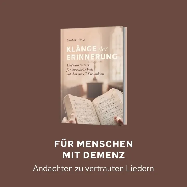 Andachten für Menschen mit Demenz - zu vertrauten Liedern