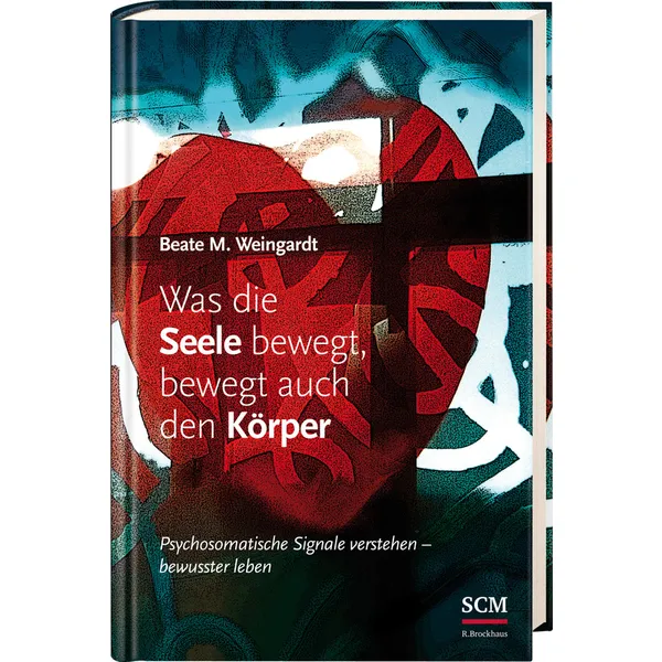 Produktbild des Artikels Was die Seele bewegt, bewegt auch den Körper (Buch - Hardcover)
