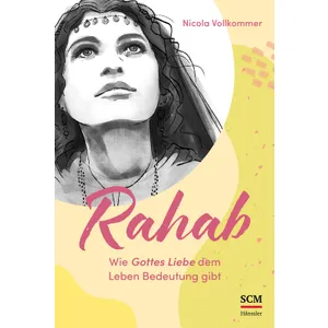 Produktbild des Artikels Rahab - Wie Gottes Liebe dem Leben Bedeutung gibt (E-Book - ePUB Datei)