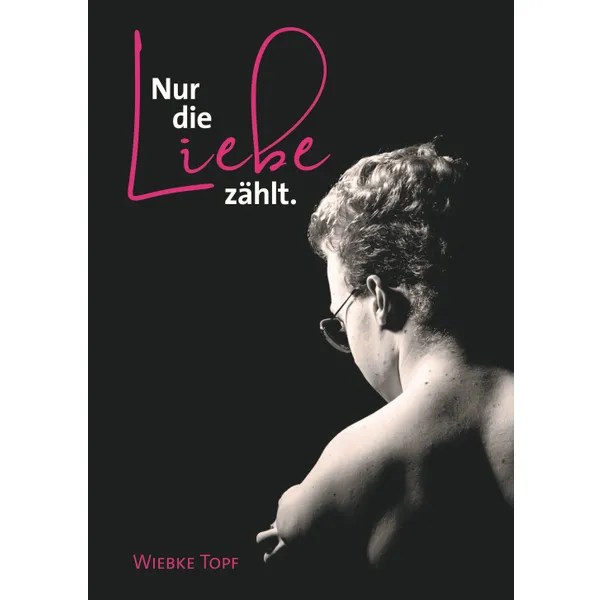 Produktbild des Artikels Nur die Liebe zählt. (Buch - Hardcover)