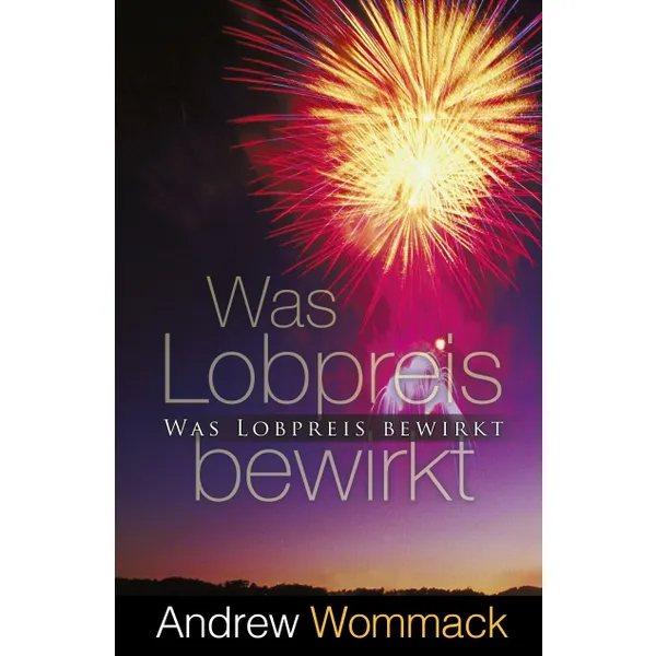 Produktbild des Artikels Was Lobpreis bewirkt (Buch - Paperback)
