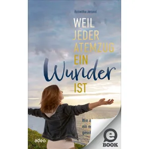 Produktbild des Artikels Weil jeder Atemzug ein Wunder ist (E-Book - ePUB Datei)