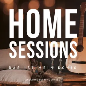 Produktbild des Artikels Home Sessions - Das ist mein König (Playback ohne Backings) (MP3-Album - Download)