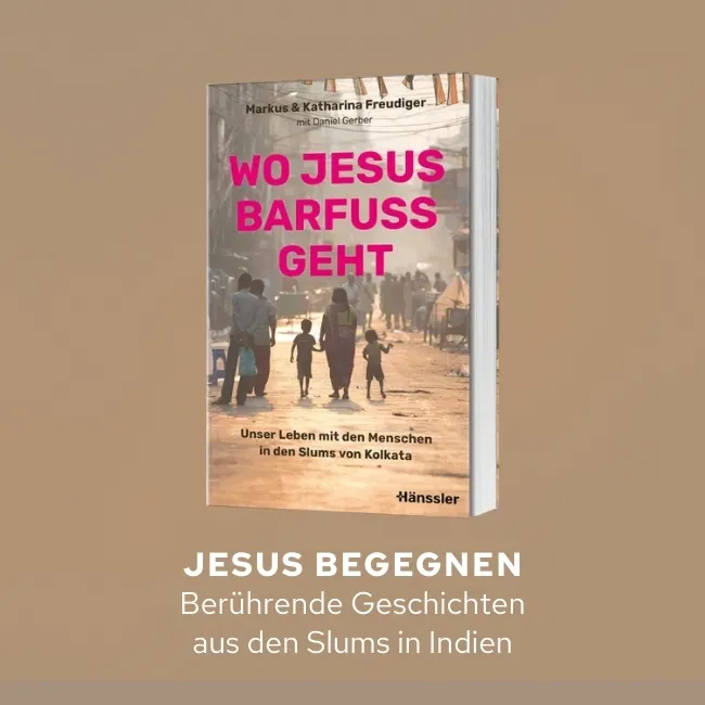 Jesus begegnen - Berührende Geschichten aus den Slums in Indien