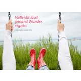 Stimmungsbild zu Vielleicht lässt jemand Wunder regnen