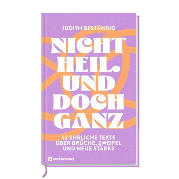 Produktbild des Artikels Nicht heil. Und doch ganz (Buch - Hardcover)