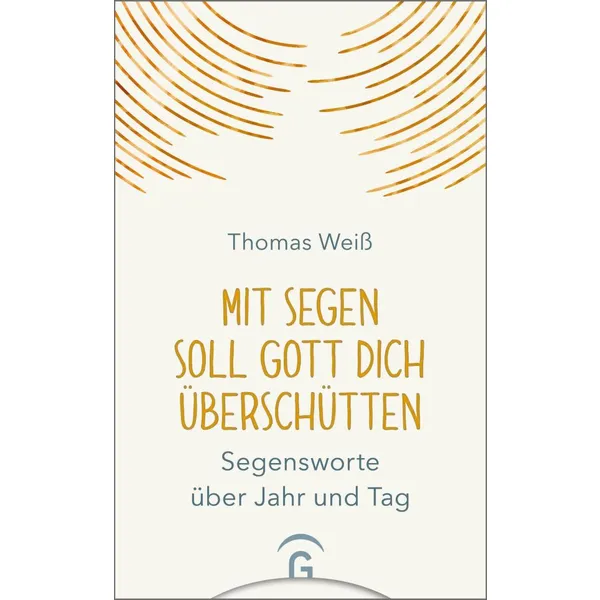 Produktbild des Artikels Mit Segen soll Gott dich überschütten (Buch - Hardcover)