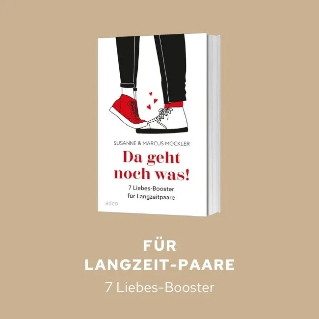 Da geht noch was - 7 Liebesbooster für Langzeitpaare