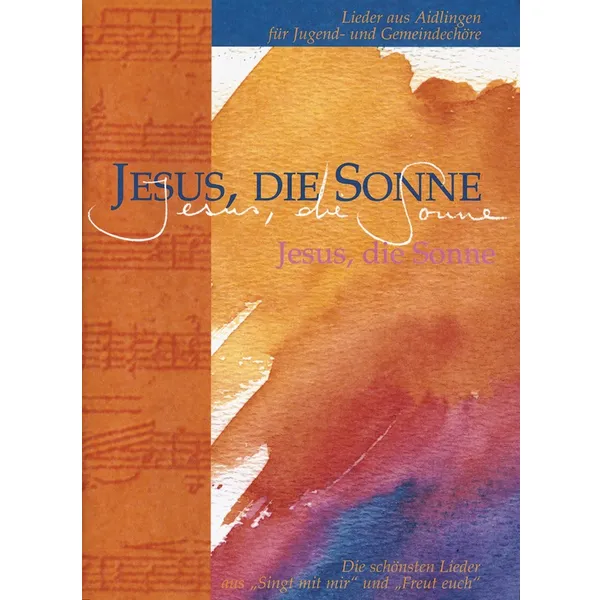Produktbild des Artikels Jesus die Sonne (Liederbuch - Geheftet)
