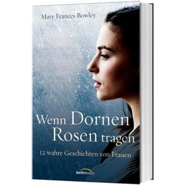 Produktbild des Artikels Wenn Dornen Rosen tragen (Buch - Hardcover)