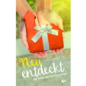 Produktbild des Artikels Neu entdeckt. Die Feste des Kirchenjahres (Buch - Gebunden)