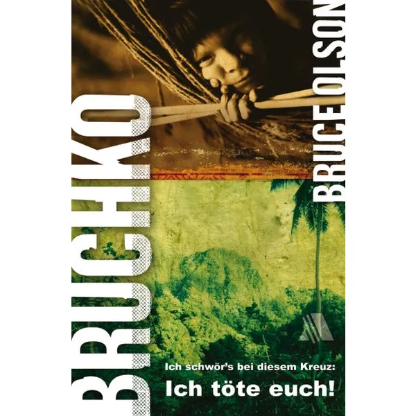 Produktbild des Artikels Bruchko - Ich schwör's bei diesem Kreuz: Ich töte euch! (Buch - Paperback)