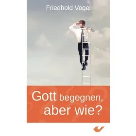 Produktbild des Artikels Gott begegnen - aber wie? (Buch - Taschenbuch)
