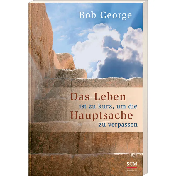 Produktbild des Artikels Das Leben ist zu kurz, um die Hauptsache zu verpassen (Buch - Paperback)