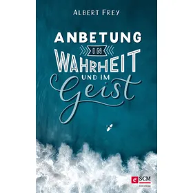 Produktbild des Artikels Anbetung in Wahrheit und im Geist (E-Book - ePUB Datei)