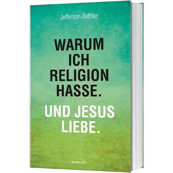 Produktbild des Artikels Warum ich Religion hasse. Und Jesus liebe. (Buch - Klappenbroschur)