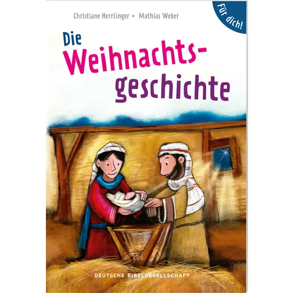 Produktbild des Artikels Die Weihnachtsgeschichte. Für dich! (Buch - Geheftet)