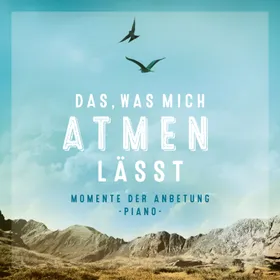 Produktbild des Artikels Das, was mich atmen lässt (MP3-Album - Download)