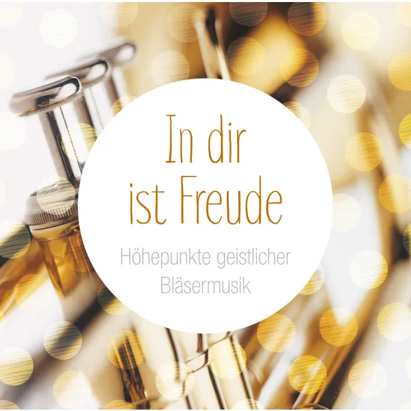 Produktbild des Artikels In dir ist Freude - Höhepunkte geistlicher Bläsermusik (MP3-Album - Download)