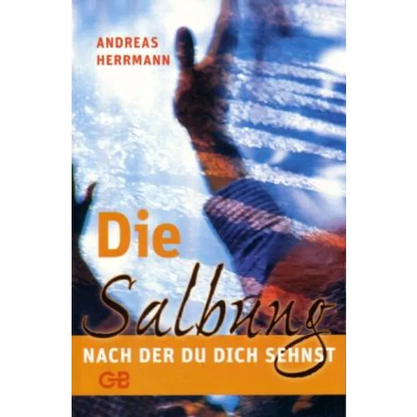 Produktbild des Artikels Die Salbung, nach der du dich sehnst (Buch - Paperback)