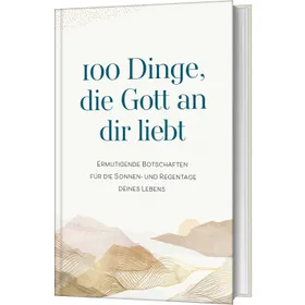 Produktbild des Artikels 100 Dinge, die Gott an dir liebt (Buch - Gebunden)