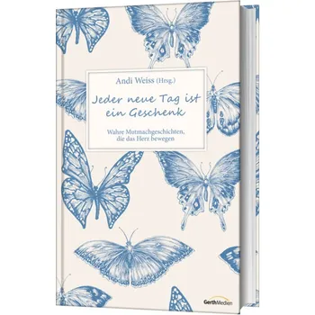 Produktbild des Artikels Jeder neue Tag ist ein Geschenk (Buch - Gebunden)