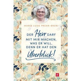 Produktbild des Artikels Der Herr darf mit mir machen, was er will, denn er hat den Überblick! (E-Book - ePUB Datei)