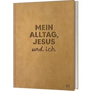 Produktbild des Artikels Mein Alltag, Jesus und ich (Buch - Gebunden (Flexcover))
