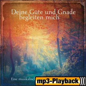 Produktbild des Artikels Deine Güte und Gnade begleiten mich (Playback ohne Backings) (MP3-Album - Download)