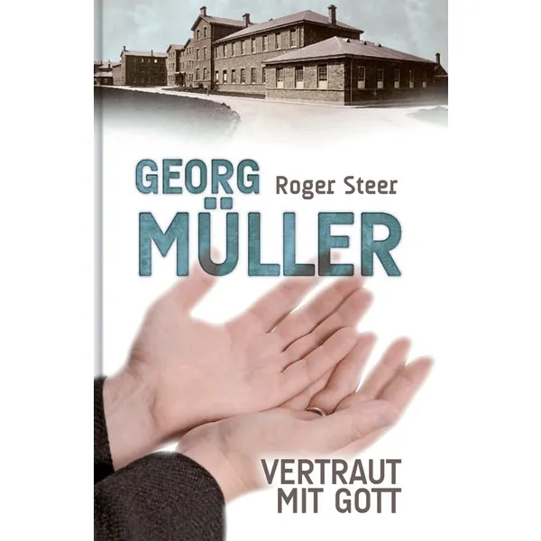 Produktbild des Artikels Georg Müller - Vertraut mit Gott (Buch - Hardcover)