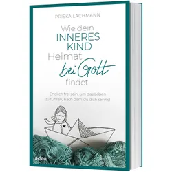 Produktbild des Artikels Wie dein inneres Kind Heimat bei Gott findet (Buch - Klappenbroschur)