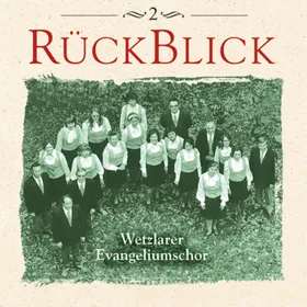 Produktbild des Artikels Rückblick 2 - Wetzlarer Evangeliumschor (MP3-Album - Download)
