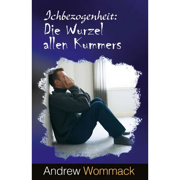 Produktbild des Artikels Ichbezogenheit: Die Wurzel allen Kummers (Buch - Taschenbuch)