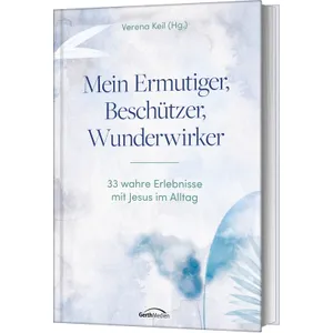 Produktbild des Artikels Mein Ermutiger, Beschützer, Wunderwirker (Buch - Gebunden)