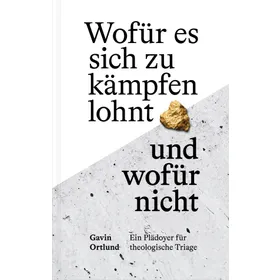 Produktbild des Artikels Wofür es sich zu kämpfen lohnt - und wofür nicht (Buch - Gebunden)
