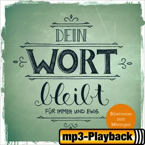 Produktbild des Artikels Dein Wort bleibt für immer und ewig (Playback ohne Backings) (MP3-Album - Download)